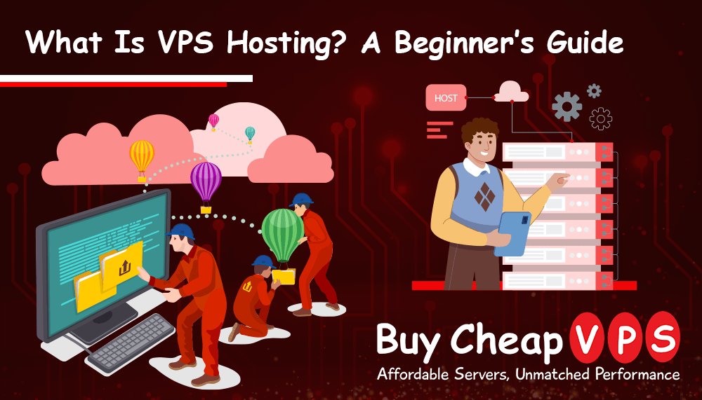 What Is VPS Hosting? A Beginner’s Guide